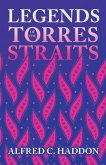 Legends of the Torres Straits (Folklore History Series) (eBook, ePUB)