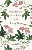 Folk Medicine, Plant Lore, and Healing Plants (eBook, ePUB)