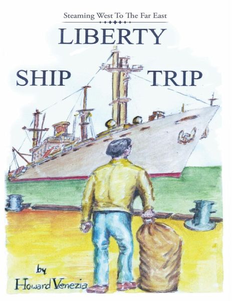 Liberty Ship Trip: Steaming West to the Far East (eBook, ePUB)