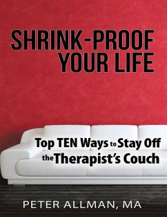 Shrink - Proof Your Life: Top Ten Ways to Stay Off the Therapist's Couch (eBook, ePUB) - Allman, Ma