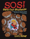 S O S! Save Our Students: Solutions for Schools, Staff, Students, Stakeholders, & Society (eBook, ePUB)