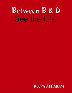 Between B & D - See the C's. (eBook, ePUB) - Abraham, Deepa