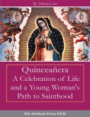 Quinceañera: A Celebration of Life and a Young Woman's Path to Sainthood (eBook, ePUB)