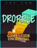 Dropple Game Guide Unofficial (eBook, ePUB)