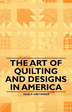The Art of Quilting and Designs in America (eBook, ePUB) - Kretsinger, Rose G.