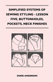 Simplified Systems of Sewing Styling - Lesson Five, Buttonholes, Pockets, Neck Finishes (eBook, ePUB)