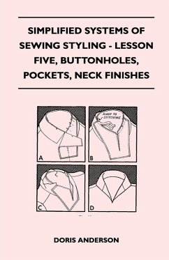 Simplified Systems of Sewing Styling - Lesson Five, Buttonholes, Pockets, Neck Finishes (eBook, ePUB) - Anderson, Doris