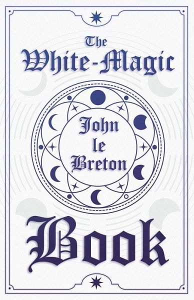 The White-Magic Book (eBook, ePUB) The White-Magic Book (eBook, ePUB)