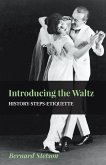 Introducing The Waltz - History-Steps-Etiquette (eBook, ePUB)
