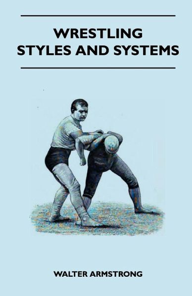 Wrestling - Styles And Systems (eBook, ePUB)