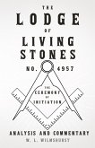 The Lodge of Living Stones, No. 4957 - The Ceremony of Initiation - Analysis and Commentary (eBook, ePUB)