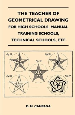 The Teacher of Geometrical Drawing - For High Schools, Manual Training Schools, Technical Schools, Etc (eBook, ePUB) - Campana, D. M.