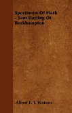 Sportsmen Of Mark - Sam Darling Of Beckhampton (eBook, ePUB) Sportsmen Of Mark - Sam Darling Of Beckhampton (eBook, ePUB)