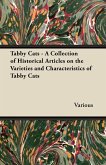 Tabby Cats - A Collection of Historical Articles on the Varieties and Characteristics of Tabby Cats (eBook, ePUB)