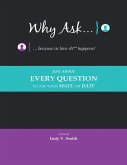Why Ask ... Because In Love Sh** Happens!: Just About Every Question to Ask Your Mate or Date (eBook, ePUB)