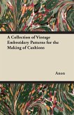 A Collection of Vintage Embroidery Patterns for the Making of Cushions (eBook, ePUB)