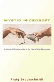 Mystic Microsoft: A Journey of Transformation In the Halls of High Technology (eBook, ePUB) Mystic Microsoft: A Journey of Transformation In the Halls of High Technology (eBook, ePUB)