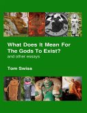 What Does It Mean for the Gods to Exist?: And Other Essays (eBook, ePUB)