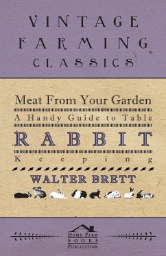 Cover Meat From Your Garden - A Handy Guide To Table Rabbit Keeping (eBook, ePUB)