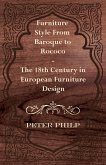 Furniture Style from Baroque to Rococo - The 18th Century in European Furniture Design (eBook, ePUB) Furniture Style from Baroque to Rococo - The 18th Century in European Furniture Design (eBook, ePUB)