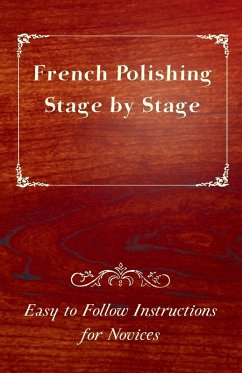 Cover French Polishing Stage by Stage - Easy to Follow Instructions for Novices (eBook, ePUB)