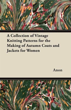 A Collection of Vintage Knitting Patterns for the Making of Autumn Coats and Jackets for Women (eBook, ePUB) - Anon