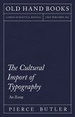 The Cultural Import of Typography - An Essay (eBook, ePUB)