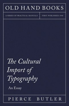 The Cultural Import of Typography - An Essay (eBook, ePUB) - Butler, Pierce; Skeen, William