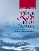 Our Red Blue Family: A Story of Surviving the Challenges of Finances, Family, and Depression (eBook, ePUB)