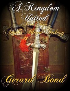 Cover A Kingdom United: Book Three Angel's Blood Trilogy (eBook, ePUB)