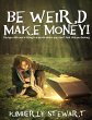 Be Weird, Make Money: Design a Life and... - Bild 1