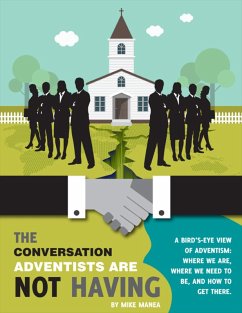 The Conversation Adventists Are Not Having (eBook, ePUB) - Manea, Mike