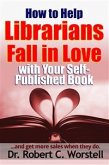 How to Help Librarians Love Your Book (eBook, ePUB)