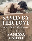 Saved By Her Love: Four Historical Romances (eBook, ePUB)