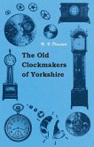 The Old Clockmakers Of Yorkshire (eBook, ePUB)