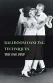 Ballroom Dancing Techniques - The One Step (eBook, ePUB)