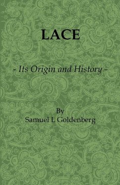 Lace: Its Origin and History (eBook, ePUB) - Goldenberg, Samuel L.