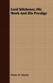 Lord Kitchener, His Work And His Prestige (eBook, ePUB)