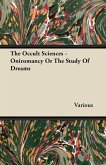 The Occult Sciences - Oniromancy or the Study of Dreams (eBook, ePUB)