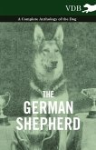 The German Shepherd - A Complete Anthology of the Dog (eBook, ePUB)