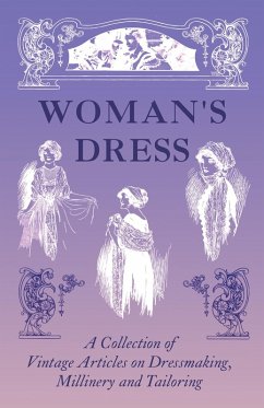 Cover Woman's Dress - A Collection of Vintage Articles on Dressmaking, Millinery and Tailoring (eBook, ePUB)