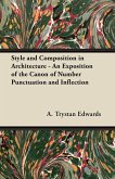 Style and Composition in Architecture - An Exposition of the Canon of Number Punctuation and Inflection (eBook, ePUB) Style and Composition in Architecture - An Exposition of the Canon of Number Punctuation and Inflection (eBook, ePUB)