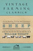 On the Breeding, Rearing, and Fattening of Sheep - A Guide to the Methods and Equipment of Livestock Farming (eBook, ePUB)