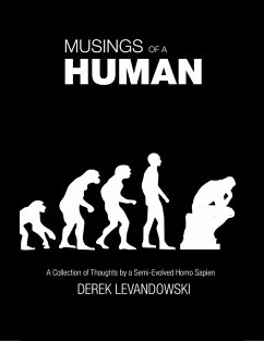 Musings of a Human - a Collection of Thoughts by a Semi-Evolved Homo Sapien (eBook, ePUB) - Levandowski, Derek