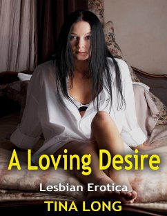 Cover A Loving Desire: Lesbian Erotica (eBook, ePUB)