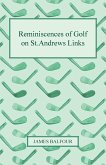 Reminiscences of Golf on St.Andrews Links, 1887 (eBook, ePUB) Reminiscences of Golf on St.Andrews Links, 1887 (eBook, ePUB)
