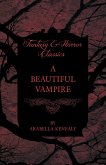 A Beautiful Vampire (Fantasy and Horror Classics) (eBook, ePUB)