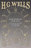 New Worlds For Old: A Plain Account of Modern Socialism (eBook, ePUB)