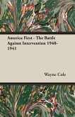 America First - The Battle Against Intervention 1940-1941 (eBook, ePUB)