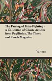 The Passing of Prize-Fighting - A Collection of Classic Articles from Pugilistica, the Times and Punch Magazine (eBook, ePUB) The Passing of Prize-Fighting - A Collection of Classic Articles from Pugilistica, the Times and Punch Magazine (eBook, ePUB)